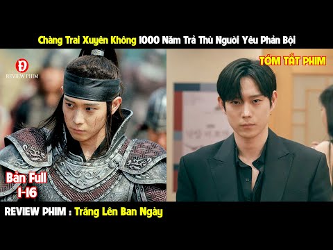[Review Phim] Chàng Chai Xuyên Không 1000 Năm Để Trả Thù Người Yêu | Review Phim Hay