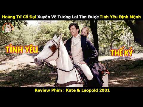 [Review Phim] Hoàng Tử Cổ Đại Xuyên Về Tương Lai Tìm Được Tình Yêu Định Mệnh