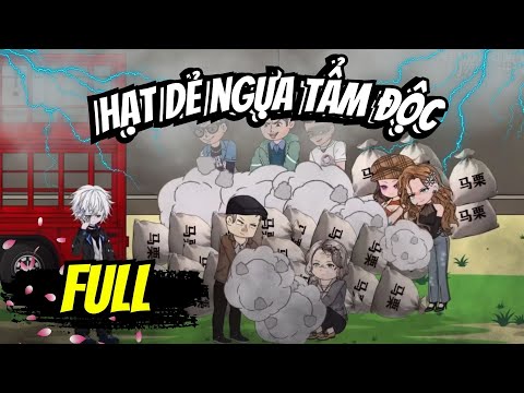 Full END | HẠT DẺ NGỰA TẨM ĐỘC VÀ CÁI KẾT | Phim Hay Có Kết - Bạch Tiên Sinh