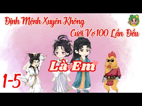 TẬP 1 - 5 - Định Mệnh Xuyên Không Cưới Vợ 100 Lần Đều Là Em | Bơ Review
