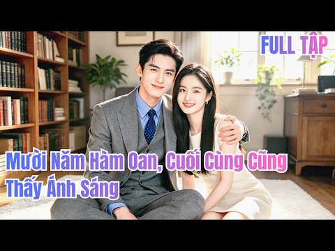 Bị oan ngồi tù 10năm,Chiến Thần trở về, CEO xinh đẹp quỳ cầu hôn!Vợ cũ hối hận không kịp! 260505hyB2