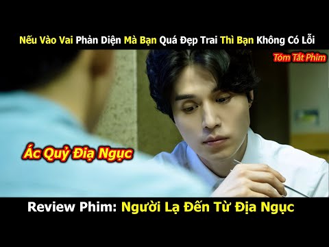 Review Phim: Là Ác Quỷ Của Địa Ngục Nhưng Lại Rất Đẹp Trai | Người Lạ Đến Từ Địa Ngục | Bản Full
