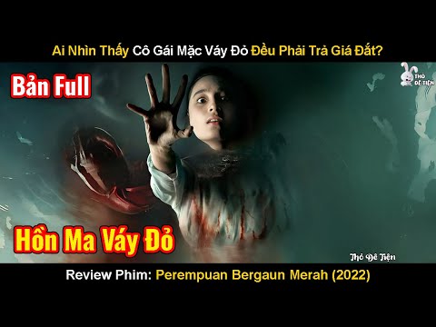 Ai Nhìn Thấy Cô Gái Mặc Váy Đỏ Đều Phải Trả Giá Đắt? | Review Phim: Perempuan Bergaun Merah