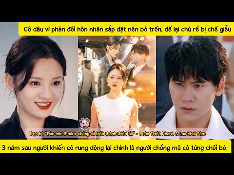 Sau ba năm trốn tránh đám cưới, người chồng cũ của cô đã trở thành người đàn ông trong mơ của cô