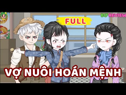Full Bộ | Vợ Nuôi Hoán Mệnh | Bơ Rì Viu Official