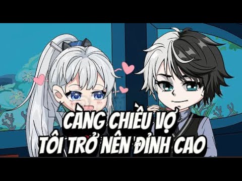 Càng Chiều Vợ  ... Tôi Dần Trở Thành "Đỉnh Cao"  | Lê Tính
