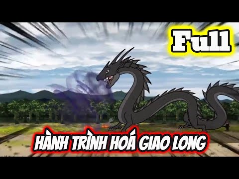 Full Bộ | Hành Trình Hoá Giao Long - Bạch Tiên Sinh