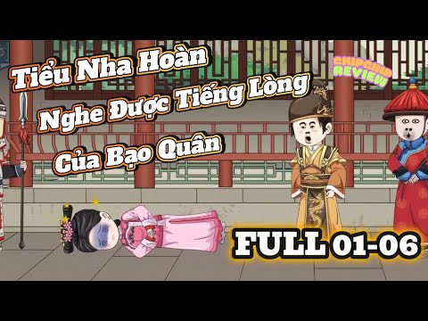 Tiểu Nha Hoàn Nghe Được Tiếng Lòng Của Bạo Quân | FULL 01-06  | ChipChip Revieww
