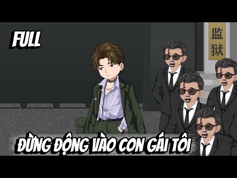 Full | Đừng Động Vào Con Gái Tôi