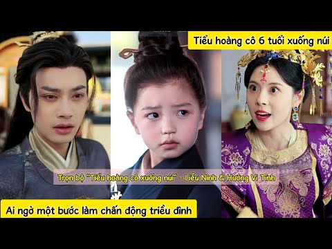 Phúc vận bé đáng yêu cứu cả hoàng triều – nữ chính 6 tuổi bá đạo nhất màn ảnh!