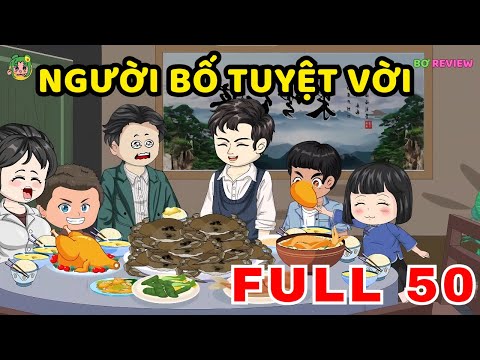 Full Tập Dài | Người Bố Tuyệt Vời | Bơ Rì Viu Official