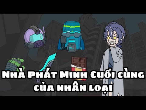 Nhà Phát Minh Cuối Cùng Của Nhân Loại | Lê Tính