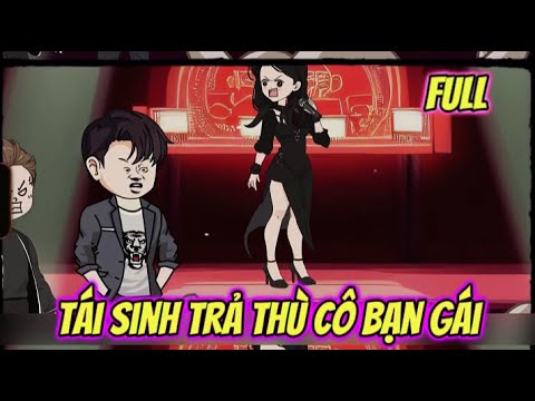 FULL | TÁI SINH TRẢ THÙ CÔ BẠN GÁI | SUB REVIEW