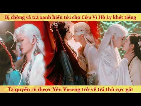 Bị chồng hiến tế cho hồ ly, cô gái trở về báo thù cực gắt khiến cả nhà chồng khiếp sợ