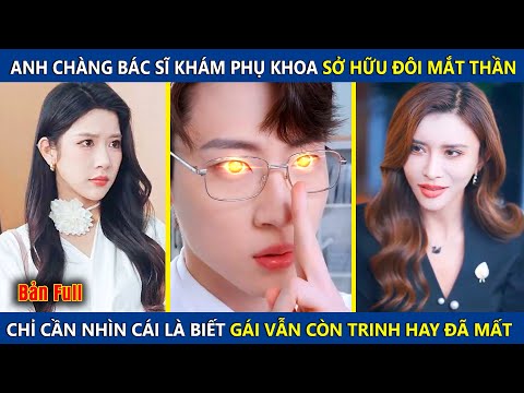 Anh Chàng Bác Sĩ Khám Phụ Khoa Sở Hữu Mắt Thần, Chỉ Cần Nhìn Là Biết Gái Vẫn Còn Trinh Hay Đã Mất