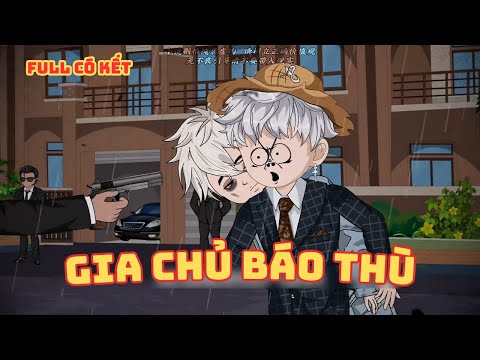 [ Full Có Kết ] Gia Chủ Báo Thù