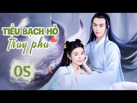 TIỂU BẠCH HỒ TRUY PHU - Tập 05 HẾT | Phim Ngôn Tình Cổ Trang Tiên Hiệp Siêu Hay 2023 | SENTV VietNam