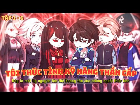 Tôi Thức Tỉnh Kỹ Năng Thần Cấp - Tập 1 - 6