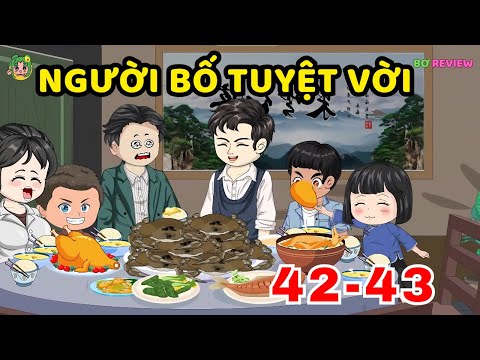 TẬP 42-43 | Người Bố Tuyệt Vời | Bơ Rì Viu Official
