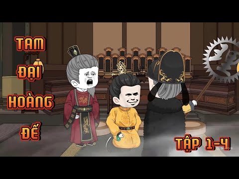 TẬP 1-4 | TAM ĐẠI HOÀNG ĐẾ