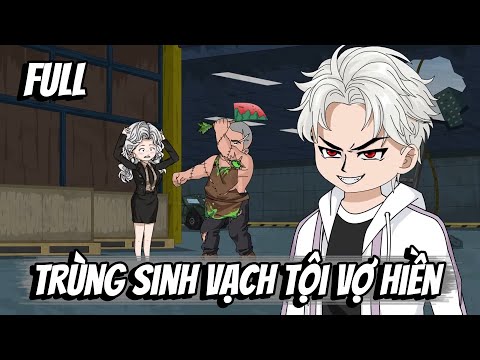 Full | Trùng Sinh Vạch Tội Vợ Hiền