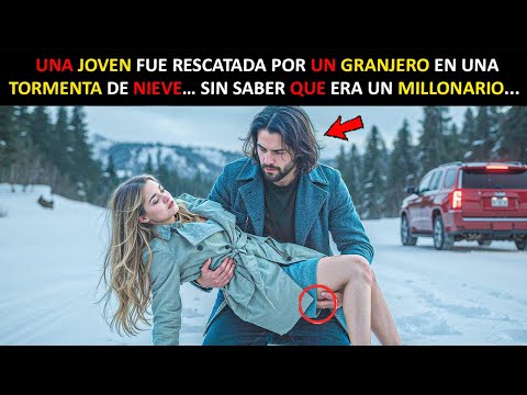 UNA JOVEN FUE RESCATADA POR UN GRANJERO EN UNA TORMENTA DE NIEVE… SIN SABER QUE ERA UN MILLONARIO...