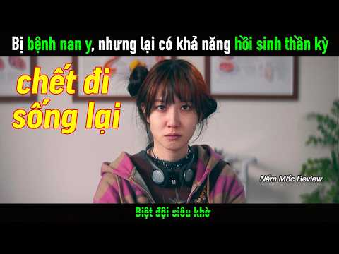 Cô gái mắc bệnh nan y nhưng lại sở hữu khả năng hồi sinh đáng kinh ngạc