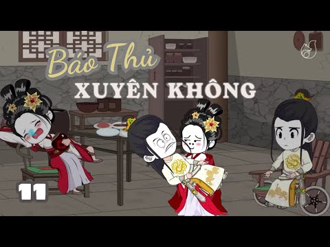 Tập 11 | Báo Thủ Xuyên Không | Cáo Ú Review