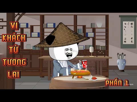 PHẦN 1 | VỊ KHÁCH ĐẾN TỪ TƯƠNG LAI