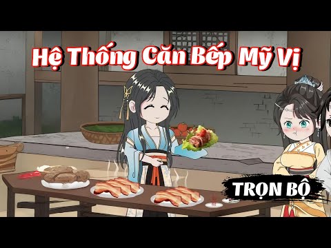 Full Bộ | Hệ Thống Căn Bếp Mỹ Vị | Phim Hay Có Kết | Gà Review