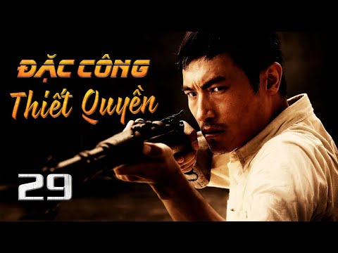 ĐẶC CÔNG THIẾT QUYỀN - Tập 29 | Phim Bộ Võ Thuật Hành Động Kháng Nhật Hấp Dẫn | SENTV VietNam