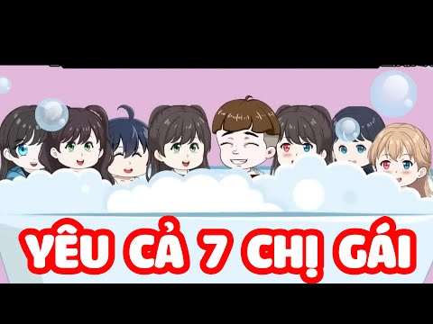 Full Version | Yêu Cả 7 Chị Gái - Bạch Tiên Sinh x Hải Vy