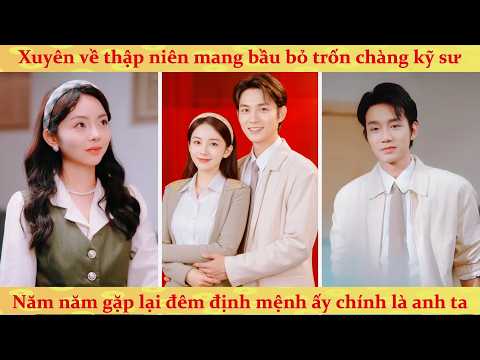 Xuyên không 70: giả làm vợ tổng công trình sư để giấu bầu, ai ngờ cha đứa bé lại chính là của hắn