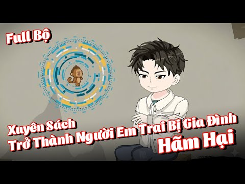 Full Bộ | Xuyên Sách, Trở Thành Người Em Trai Bị Gia Đình Hãm Hại | Gà Review