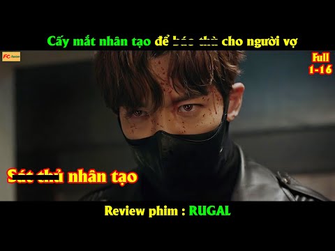 Cấy mắt nhân tạo để b.áo t.hù cho người vợ - Review phim Hàn