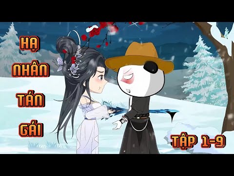 TẬP 1-9 | HẠ NHÂN TÁN GÁI