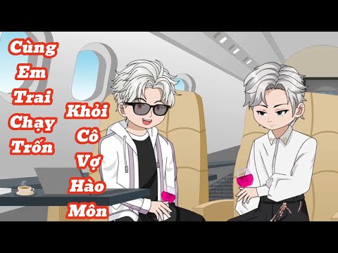 [Full] Cùng Em Trai Chạy Trốn Khỏi Cô Vợ Hào Môn | Meihaysub