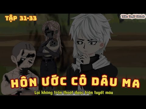 Hôn Ước Cô Dâu Ma - Tập 31 - 33