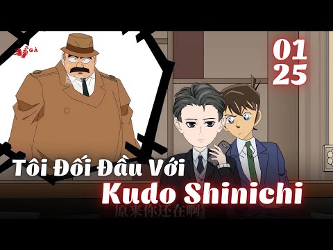 Full 1 - 25 | Tôi Đối Đầu Với Kudo Shinichi | Gà Review