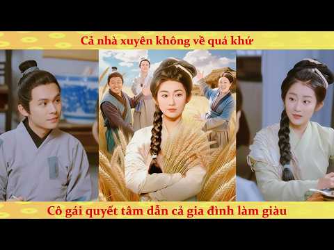 Cả Nhà Cùng Tôi Xuyên Không Tôi Dẫn Họ Làm Giàu