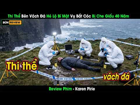 [Review Phim] Thi Thể Bên Vách Đá Hé Lộ Bí Mật Vụ Bắt Cóc Bị Che Giấu 40 Năm