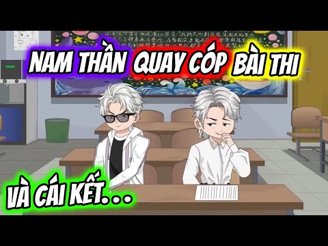 (Full) Nam Thần QUAY CÓP Bài THI ĐẠI HỌC Và Cái Kết... | TTD Vietsub