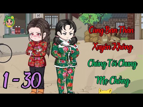 FULL TẬP DÀI - Cùng Bạn Thân Xuyên Không Chúng Tôi Chung Mẹ Chồng | Bơ Review
