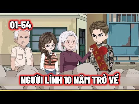 (FULL) 01-54 | Người Lính 10 Năm Trở Về Nhà | Sub Review