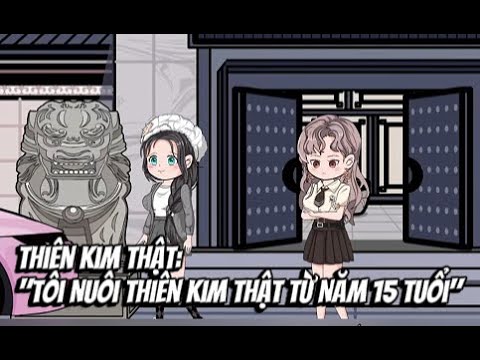 Thiên Kim Thật: "Tôi Nuôi Thiên Kim Thật Từ Năm 15 Tuổi" | Lê Tính