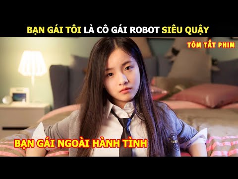 [Review Phim] Bạn Gái Tôi Là Cô Gái Robot Siêu Quậy | Review Phim Ngôn Tình Hay