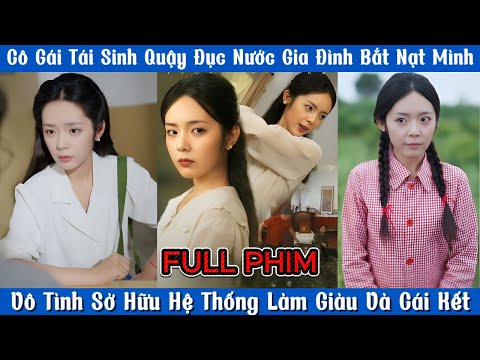Cô Gái Tái Sinh Quậy Đục Nước Gia Đình Bắt Nạt Mình -  Sở Hữu Hệ Thống Làm Giàu