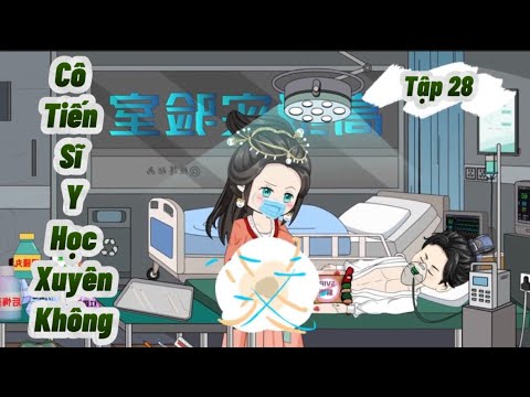 Tập 28: Cô tiến sĩ y học xuyên không | Great Sub