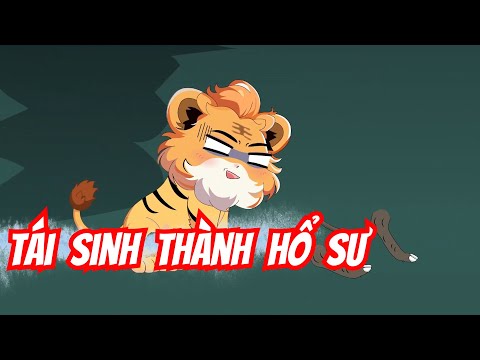 Tập 4 | Tái Sinh Thành Hổ Sư - Bạch Tiên Sinh
