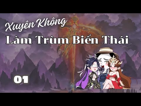 Tập 01 | Xuyên Không Làm Trùm Biến Thái | Cáo Ú Review